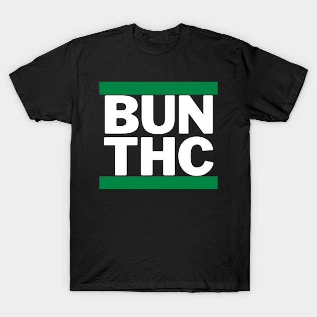 BUN THC T-Shirt by Quetzalita